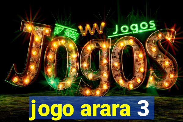 jogo arara 3